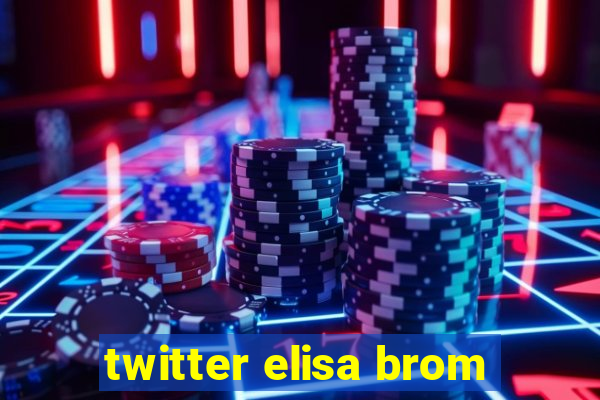 twitter elisa brom